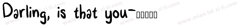 Darling, is that you字体转换
